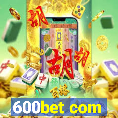 600bet com